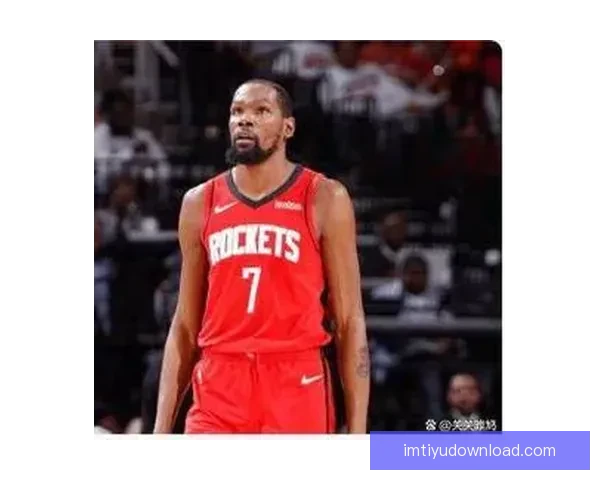 火箭豪取五连胜 杜兰特三节轰下25+6+5 谢泼德先发带队取得14胜4负佳绩